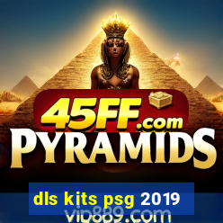 dls kits psg 2019